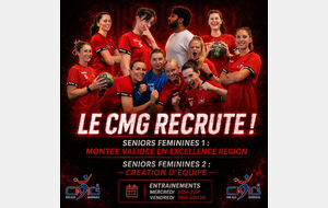 Le CMG Recrute ! Une saison en Excellence Région à assumer pour les Séniors Filles